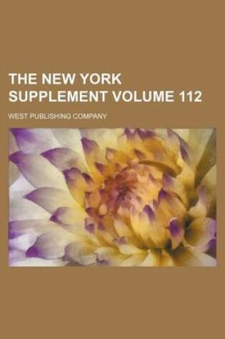 Cover of The New York Supplement Volume 112