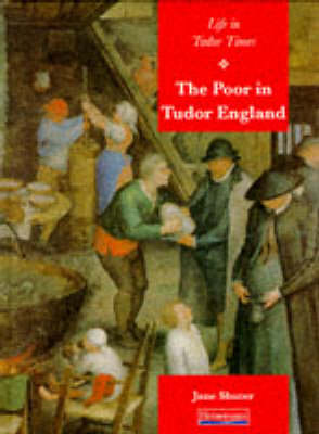 Book cover for History Topic Books: Life in Tudor Times: The Poor in Tudor England    (Paperback)