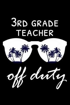 Book cover for 3rd Grade Teacher Off Duty