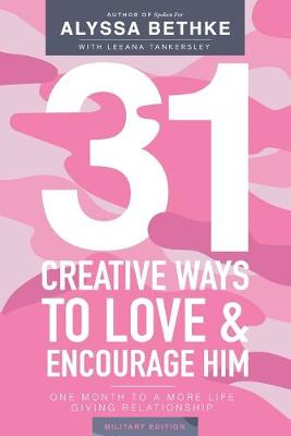 Book cover for 31 Creative Ways To Love and Encourage Him (Military Edition)