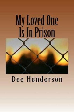 Cover of My Loved One Is In Prison