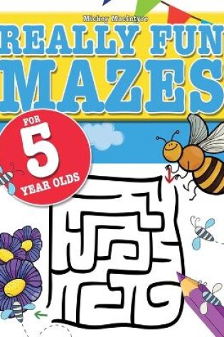 Cover of Really Fun Mazes For 5 Year Olds