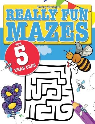 Book cover for Really Fun Mazes For 5 Year Olds