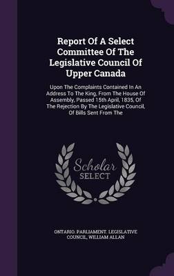 Book cover for Report of a Select Committee of the Legislative Council of Upper Canada