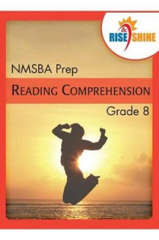 Cover of Rise & Shine NMSBA Prep Grade 8 Reading Comprehension