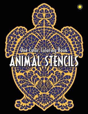 Book cover for ANIMAL STENCILS One Color Creative Coloring Book