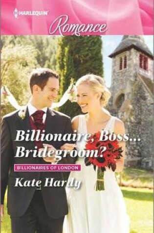 Cover of Billionaire, Boss...Bridegroom?