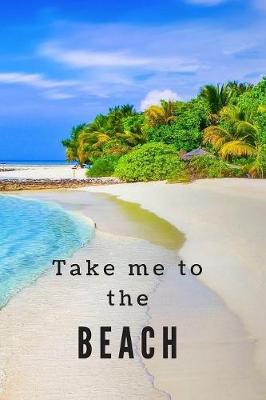 Book cover for Take Me To The Beach