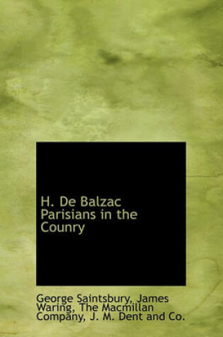 Cover of H. de Balzac Parisians in the Counry