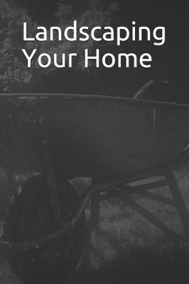 Book cover for Landscaping Your Home