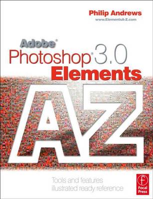 Book cover for Adobe Photoshop Elements 3.0 a - Z: Tools and Features Illustrated Ready Reference