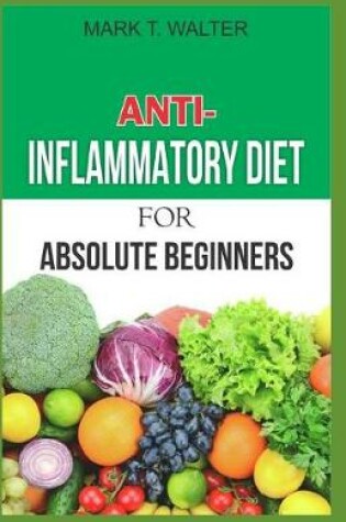 Cover of Anti-Inflammatory Diet for Absolute Beginners