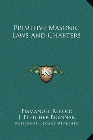 Cover of Primitive Masonic Laws and Charters