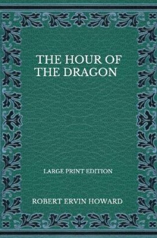 Cover of The Hour Of The Dragon - Large Print Edition