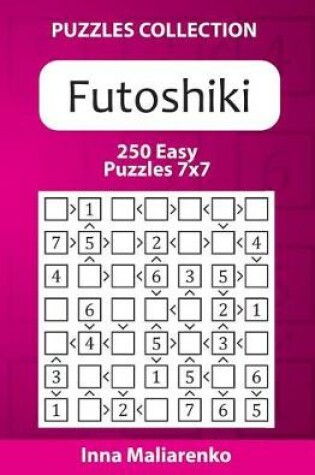 Cover of Futoshiki - 250 Easy Puzzles 7x7