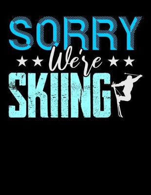 Book cover for Sorry We're Skiing
