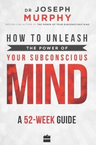 Cover of How to Unleash the Power of Your Subconscious Mind