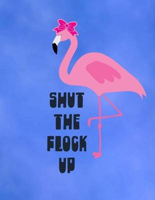 Book cover for Shut The Flock Up