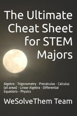Cover of The Ultimate Cheat Sheet for STEM Majors
