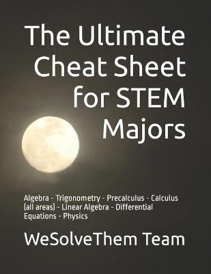 Book cover for The Ultimate Cheat Sheet for STEM Majors