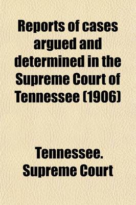 Book cover for Reports of Cases Argued and Determined in the Supreme Court of Tennessee (Volume 115)