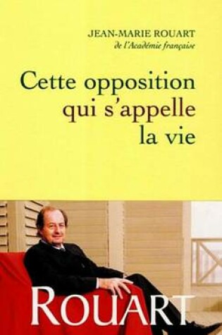 Cover of Cette Opposition Qui S'Appelle La Vie