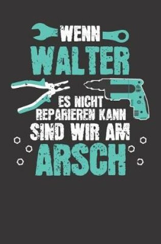 Cover of Wenn WALTER es nicht reparieren kann