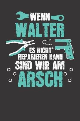 Book cover for Wenn WALTER es nicht reparieren kann