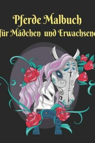 Cover of Pferde Malbuch für Mädchen und Erwachsene