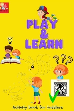 Cover of PLAY and LEARN Activity book for Toddlers