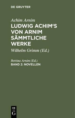 Book cover for Ludwig Achim's von Arnim sammtliche Werke, Band 2, Novellen, Band 2