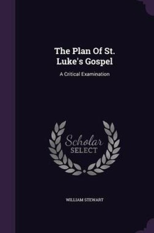 Cover of The Plan of St. Luke's Gospel