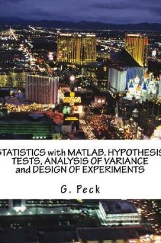 Cover of Statistics with Matlab. Hypothesis Tests, Analysis of Variance and Design of Experiments