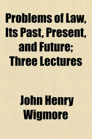 Cover of Problems of Law, Its Past, Present, and Future; Three Lectures