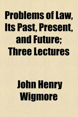 Book cover for Problems of Law, Its Past, Present, and Future; Three Lectures