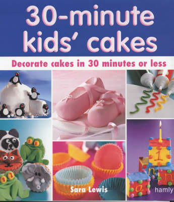 Book cover for 30 Minute Kids' Cakes