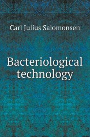 Cover of Bacteriological technology