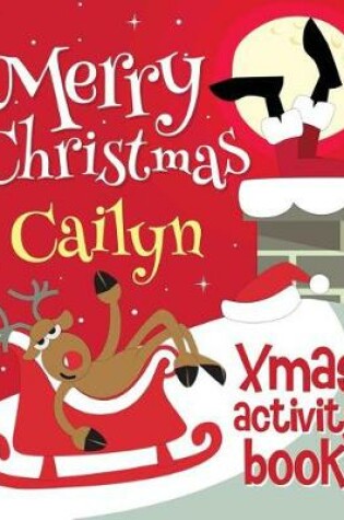 Cover of Merry Christmas Cailyn - Xmas Activity Book