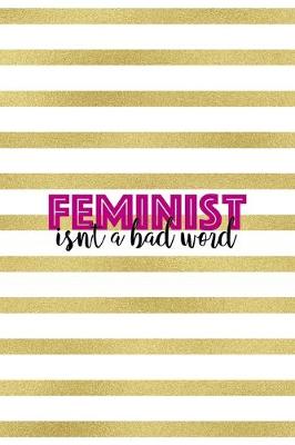 Book cover for Feminist Isn't A Bad Word