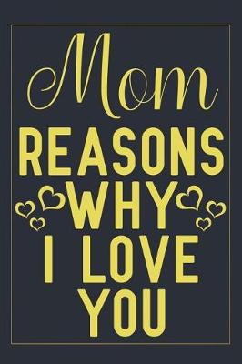 Book cover for Mom Reasons Why I Love You