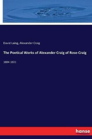 Cover of The Poetical Works of Alexander Craig of Rose-Craig