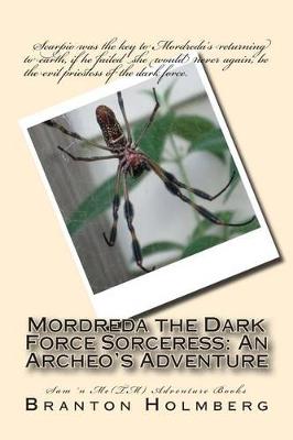 Book cover for Mordreda the Dark Force Sorceress; An Archeo's Adventure