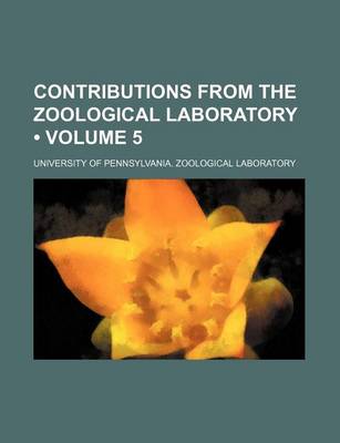 Book cover for Contributions from the Zoological Laboratory (Volume 5)