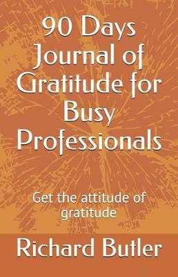 Book cover for 90 Days Journal of Gratitude for Busy Professionals