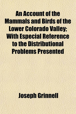 Book cover for An Account of the Mammals and Birds of the Lower Colorado Valley; With Especial Reference to the Distributional Problems Presented