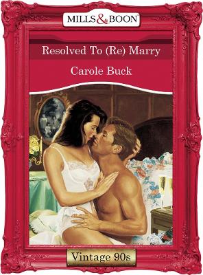 Book cover for Resolved To (Re) Marry