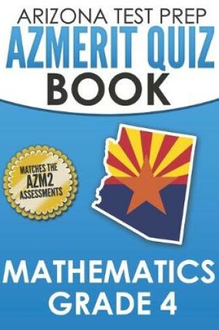 Cover of ARIZONA TEST PREP AzMERIT Quiz Book Mathematics Grade 4