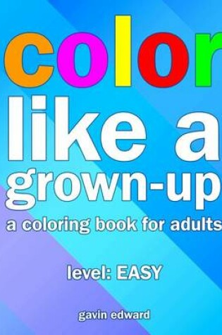 Cover of Color Like a Grown-up