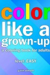 Book cover for Color Like a Grown-up