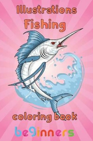 Cover of Illustrator Fishing Coloring Book Beginners